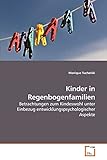 Kinder in Regenbogenfamilien: Betrachtungen zum Kindeswohl unter Einbezug entwicklungspsychologischer Aspekte