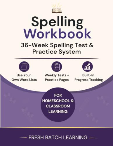 Spelling Workbook: 36-Week Spelling Test & Practice with Weekly Tracking for Home and Classroom Use: Spelling Workbook: 36-Week Spelling Test & Practice with Weekly Tracking for Home and Classroom Use