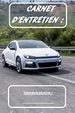  Carnet d\'entretien voiture: Livret d\'entretien universel pour véhicule 100 pages préfabriquées avec explications, astuces, espace de notes et présence ... dates d\'échéances pour un entretien réussi