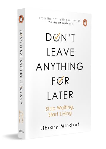 Don't leave anything for later: Stop Waiting, Start Living | From...