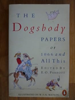 Paperback Dogsbody Papers: Or, 1066 and All This Book