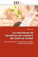 Les Ma(c)Canismes de Ra(c)Pressions Des Violations Des Droits de L''Enfant 6131581940 Book Cover