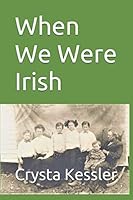 When We Were Irish 1076029434 Book Cover