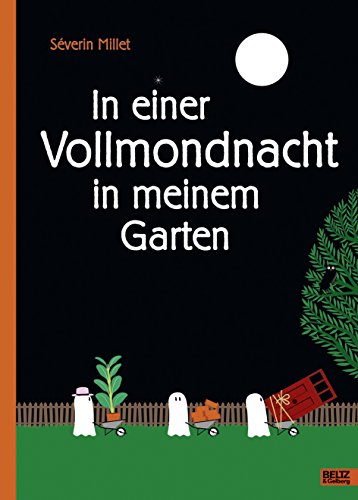 Preisvergleich Produktbild In einer Vollmondnacht in meinem Garten: Vierfarbiges Pappbilderbuch: Deutsche Erstausgabe