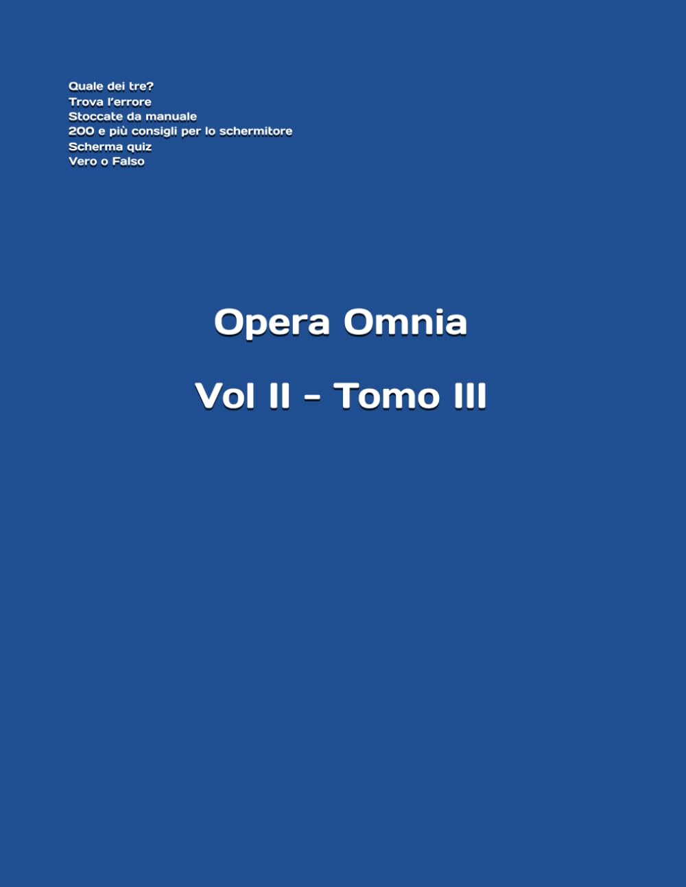 Vol. II - Tomo III (Opera Omnia del m° Stefano Gardenti)