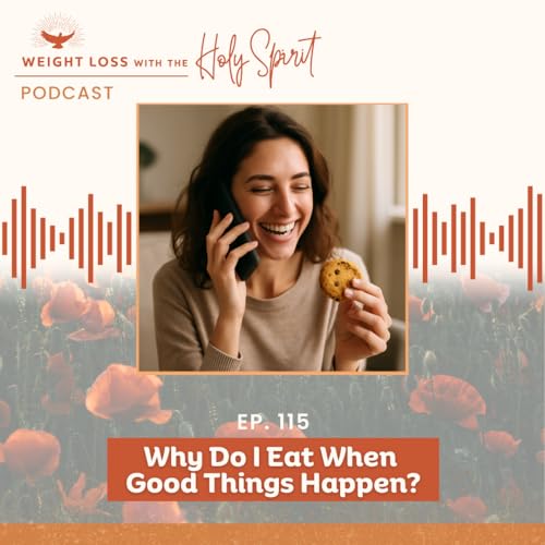 Why Do I Eat When Good Things Happen?