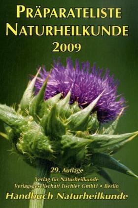 Präparateliste Naturheilkunde 2009: Handbuch Naturheilkunde