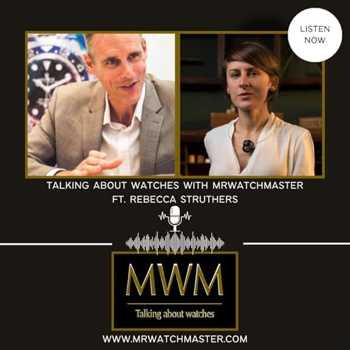 Talking About Watches With MrWatchMaster Ft. Rebecca Struthers