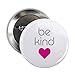 CafePress Be Kind 2.25 Button 2.25