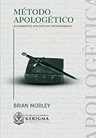 Metodo Apologetico: Acercamientos Apologéticos Contemporáneos 1948578719 Book Cover