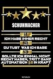  Schuhmacher §1 Ich Habe Immer Recht: Liniertes Notizbuch Geschenk für Schuhmacher Notizheft Schuhe Schuster Memo Notizen I Größe 6 x 9 I Liniert I 120 Seiten