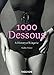 Produktbild 1000 Dessous: A History of Lingerie/Eine Geschichte Der Reizwasche/Histoire De LA Lingerie