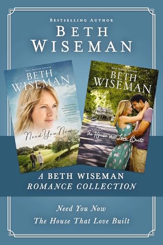 A Beth Wiseman Romance Collection: Need You Now, House that Love Built book cover