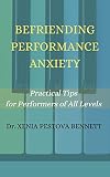Befriending Performance Anxiety: Practical Tips for Performers of All Levels