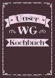 wohngemeinschaft wien  Unser WG Kochbuch: A4 Rezeptbuch zum Selberschreiben  Das WG Kochbuch mit Platz für 100 Rezepte Rezeptideen  Geschenk für WG Wohngemeinschaft ... Sohn Tochter zum Umzug Einzug Geburtstag