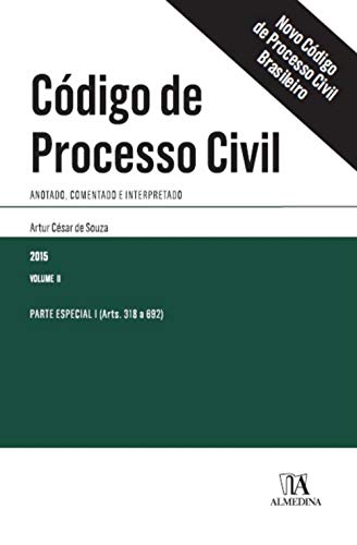Código de Processo Civil: Anotado, Comentado e Interpretado - Parte Especial I (arts. 318 a 692) (Volume 2)