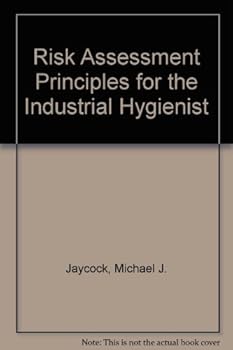 Risk Assessment Principles for the Industrial Hygienist