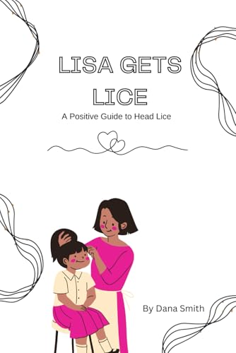 Lisa Gets Lice: A Positive Guide to Head Lice