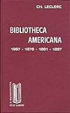  Bibliotheca americana. catalogues de 1867 et 1878 et suppléments de 1881 et 1887.