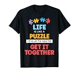 La vida es como un rompecabezas hasta ti para conseguirlo juntos Camiseta