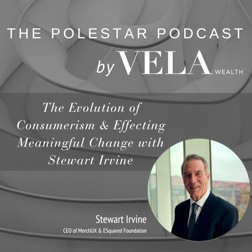 The Evolution of Consumerism & Effecting Meaningful Change with Stewart Irvine