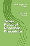 Texas Rules of Appellate Procedure: The 2024 Edition