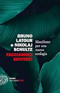 Facciamoci sentire! Manifesto per una nuova ecologia