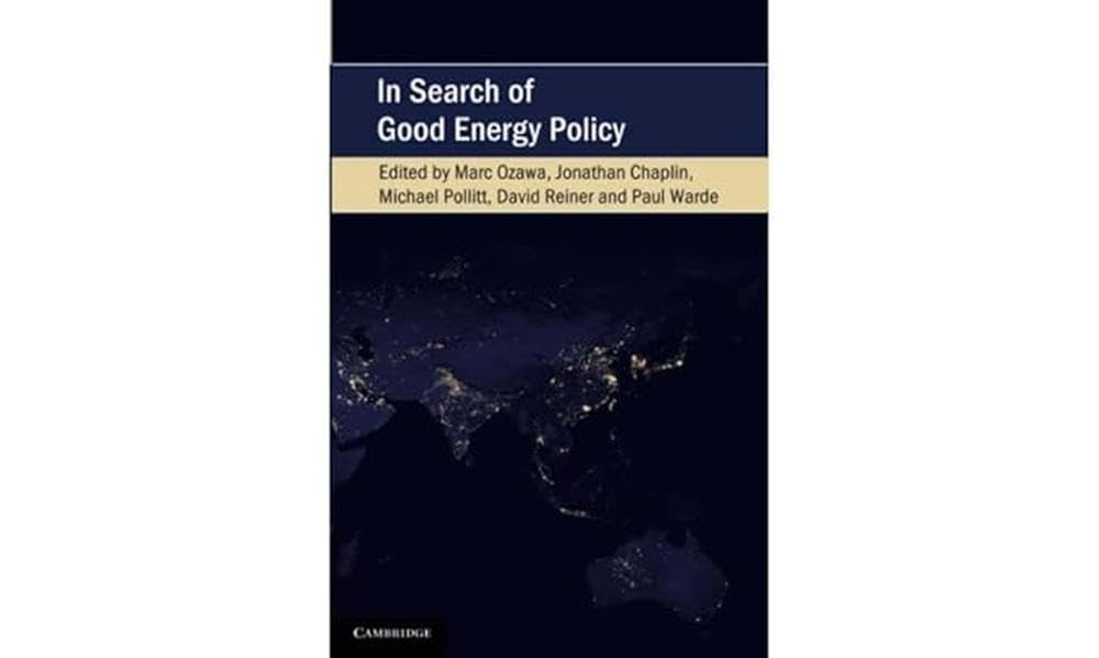 In Search of Good Energy Policy (Cambridge Studies on Environment, Energy and Natural Resources Governance)