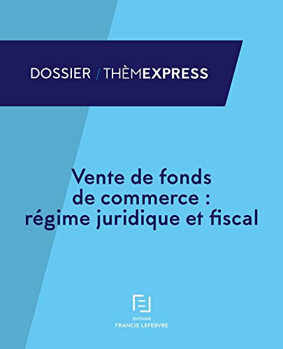 Télécharger VENTE DE FONDS DE COMMERCE : REGIME JURIDIQUE ET FISCAL Francais PDF