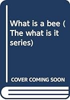 What is a bee B0007EO9KQ Book Cover