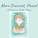 More Charoset, Please!: A Passover Seder Story