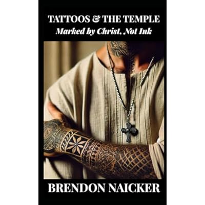 Tattoos and the Temple: Marked by Christ, Not Ink