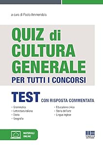 Vedi scheda su Amazon Quiz di Cultura Generale per tutti i Concorsi. Test con risposta commentata