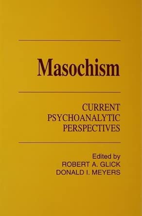 Masochism: Current Psychoanalytic Perspectives book cover