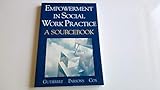 Empowerment in Social Work Practice: A Sourcebook