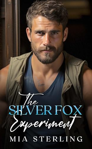 The Silver Fox Experiment: A Dad’s Best Friend, Billionaire Romance (Off-Limits Alpha Billionaires)