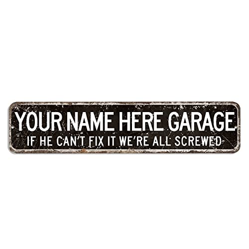 Higoss Metal Road Sign Your Name Here Garage If He Can't Fix It We're All Screwed Heavy Duty �u���L�W���A4�C���` × 18�C���` �ʔ����T�C�� �K�тȂ� �K�тȂ�