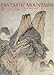 FANTASTIC MOUNTAINS CHINESE LANDSCAPE /ANGLAIS (THE ART GALLERY)