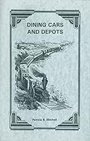 Dining Cars and Depots: Train Food in America 0925117552 Book Cover