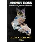 Money Boss: Maîtrisez l'argent et son pouvoir !