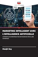 Marketing Intelligent Avec l'Intelligence Artificielle (French Edition) 6203915327 Book Cover