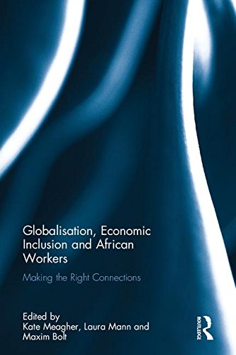 Globalisation, Economic Inclusion and African Workers: Making the Right Connections      1st Edition