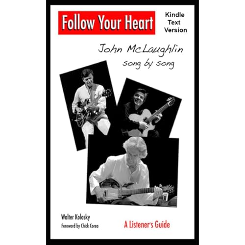 Follow Your Heart - John McLaughlin song by song : A Listener's Guide Audiobook By Walter Kolosky cover art