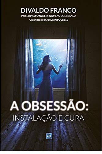 A Obsessão: Instalação e Cura (Portuguese Edition)