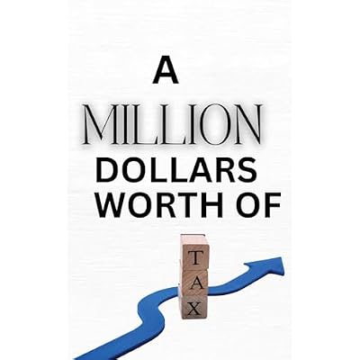 A Million Dollars Worth of Tax