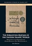The Forgotten Qur'ans of the Eastern Islamic World: Manuscripts of the Ghaznavid and Ghurid Dynasties, 11th-12th Centuries CE (Edinburgh Studies in Islamic Art)