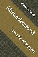 Misunderstood: The Life of Joseph B089CSCMJS Book Cover