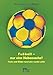 Produktbild Fußball - nur eine Nebensache Texte und Bilder rund ums runde Leder