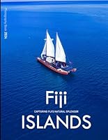 Fiji Islands: A Visual Journey of Fiji Islands' Breathtaking Beauty - Coffee Table Picture Book or Perfect Gift for tourism & travel lovers.....Relaxing & Meditation. B0D7SV11JS Book Cover
