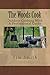 The Woods Cook: Outdoor Cooking With A Professional Guide